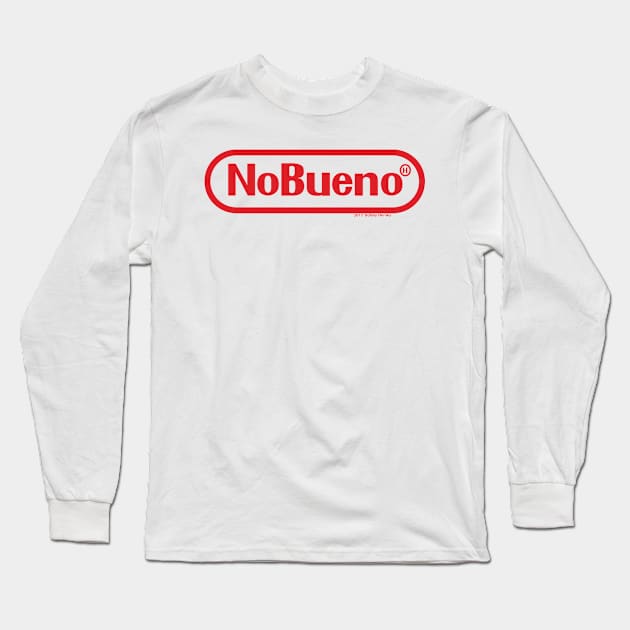 No Bueno Long Sleeve T-Shirt by Illustratorator